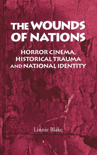 The wounds of nations: Horror cinema, historical trauma and national identity