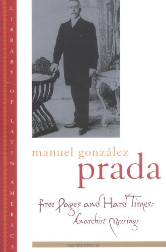 Free Pages and Hard Times: Anarchist Musings (Library of Latin America)