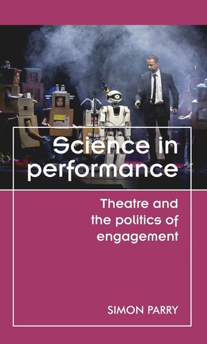 Science in performance: Theatre and the politics of engagement
