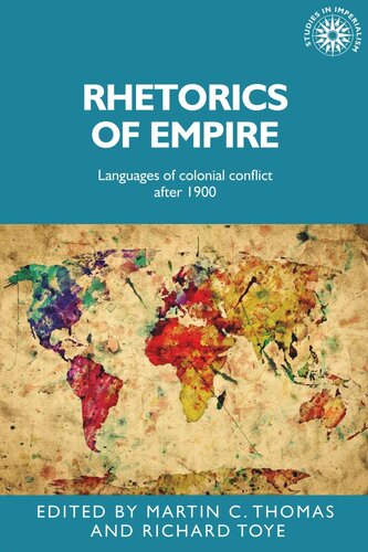 Rhetorics of empire: Languages of colonial conflict after 1900