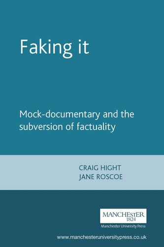 Faking it: Mock-documentary and the subversion of factuality