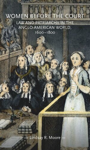 Women before the court: Law and patriarchy in the Anglo-American world, 1600–1800