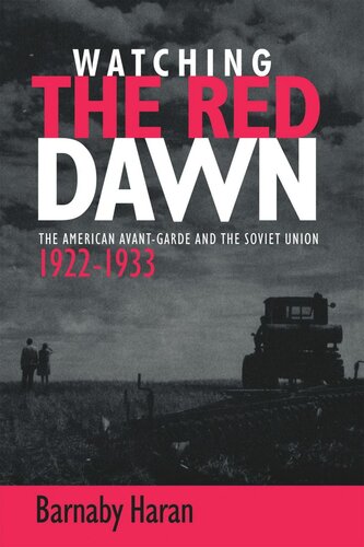 Watching the red dawn: The American avant-garde and the Soviet Union