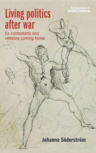 Living politics after war: Ex-combatants and veterans coming home