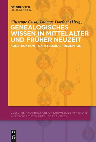 Genealogisches Wissen in Mittelalter und Früher Neuzeit: Konstruktion – Darstellung – Rezeption