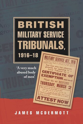 British Military Service Tribunals, 1916–18: 'A very much abused body of men'