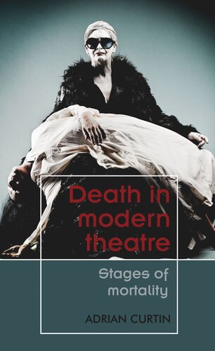 Death in modern theatre: Stages of mortality
