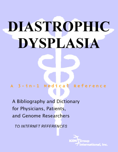 Diastrophic Dysplasia - A Bibliography and Dictionary for Physicians, Patients, and Genome Researchers