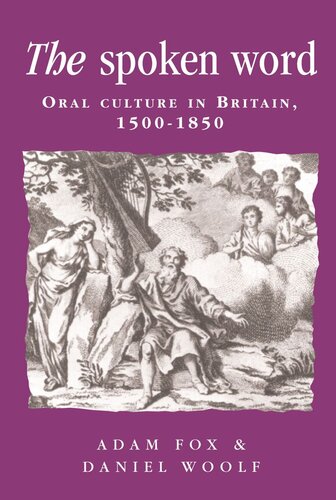 The spoken word: Oral culture in Britain, 1500–1850