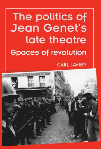 The politics of Jean Genet's late theatre: Spaces of revolution