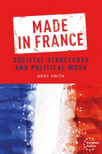 Made in France: Societal structures and political work