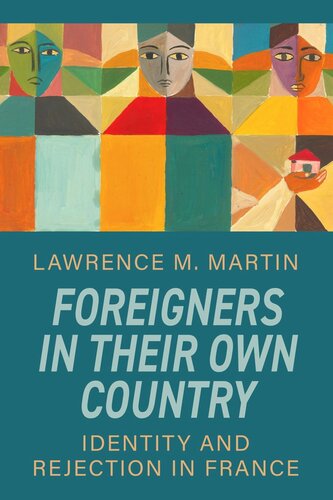 Foreigners in Their Own Country: Identity and Rejection in France