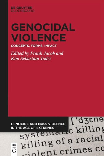 Genocidal Violence: Concepts, Forms, Impact