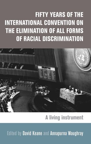 Fifty years of the International Convention on the Elimination of All Forms of Racial Discrimination: A living instrument