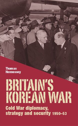 Britain’s Korean War: Cold War diplomacy, strategy and security 1950–53
