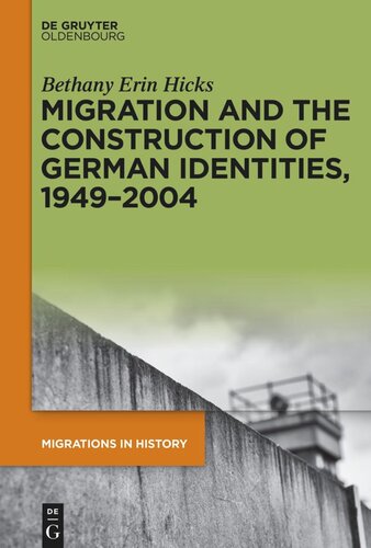 Migration and the Construction of German Identities, 1949–2004