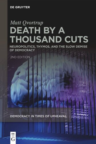 Death by a Thousand Cuts: Neuropolitics, Thymos, and the Slow Demise of Democracy