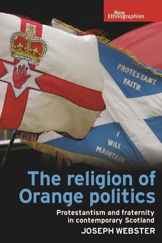 The religion of Orange politics: Protestantism and fraternity in contemporary Scotland