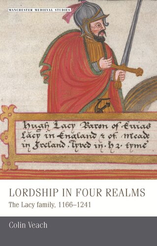 Lordship in four realms: The Lacy family, 1166–1241
