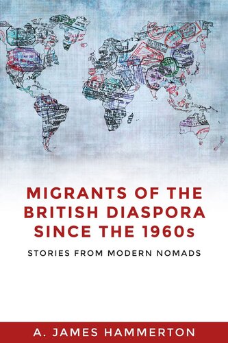 Migrants of the British diaspora since the 1960s: Stories from modern nomads