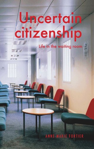 Uncertain citizenship: Life in the waiting room
