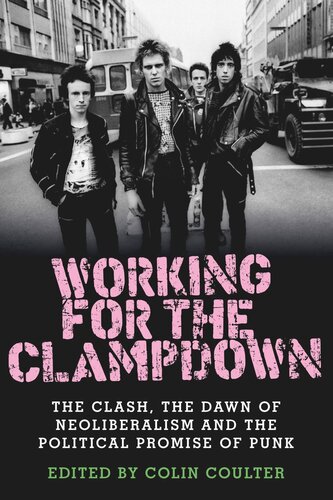 Working for the clampdown: The Clash, the dawn of neoliberalism and the political promise of punk