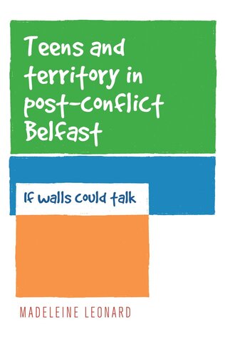 Teens and territory in 'post-conflict' Belfast: If walls could talk