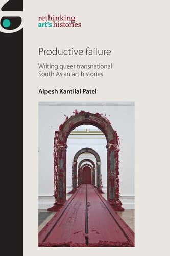 Productive failure: Writing queer transnational South Asian art histories