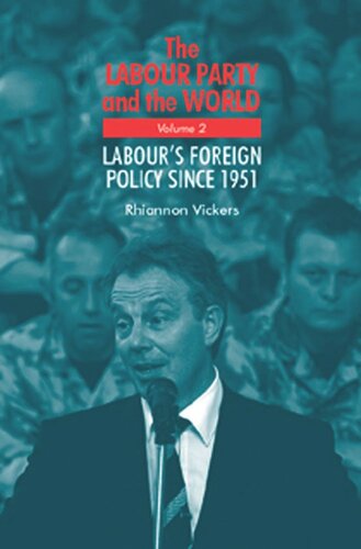 The Labour Party and the world, volume 2: Labour's foreign policy since 1951