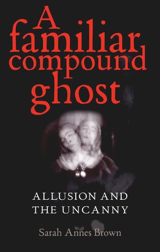 A familiar compound ghost: Allusion and the Uncanny