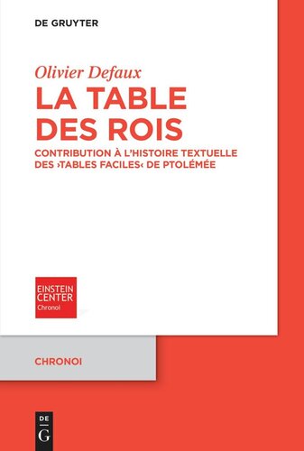 La Table des rois: Contribution à l’histoire textuelle des ›Tables faciles‹ de Ptolémée