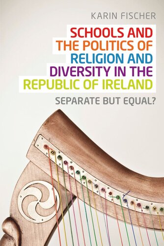 Schools and the politics of religion and diversity in the Republic of Ireland: Separate but equal?