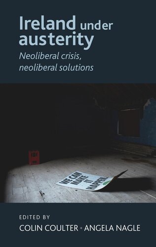 Ireland under austerity: Neoliberal crisis, neoliberal solutions