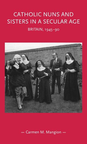 Catholic nuns and sisters in a secular age: Britain, 1945–90