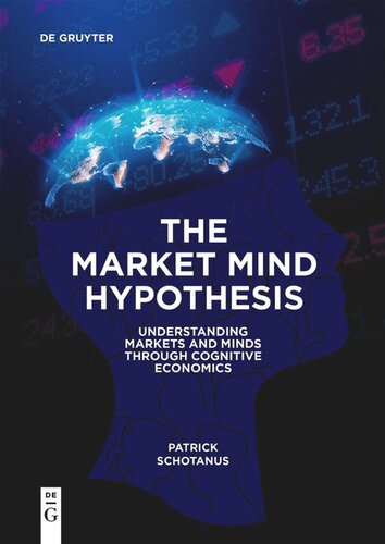 The Market Mind Hypothesis: Understanding Markets and Minds Through Cognitive Economics
