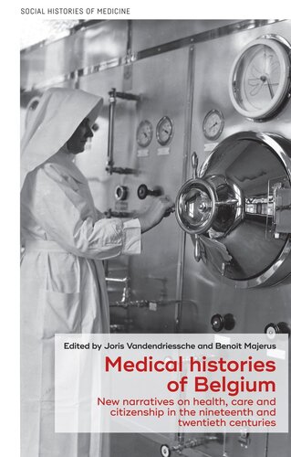 Medical histories of Belgium: New narratives on health, care and citizenship in the nineteenth and twentieth centuries