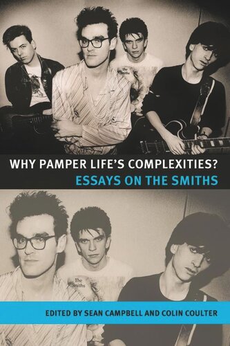 Why pamper life's complexities?: Essays on The Smiths