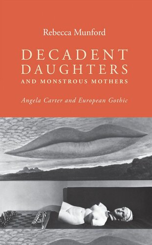 Decadent daughters and monstrous mothers: Angela Carter and European Gothic