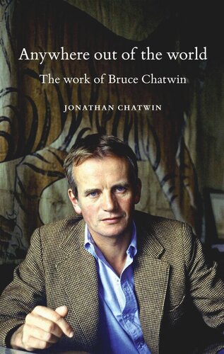 Anywhere out of the world: The work of Bruce Chatwin