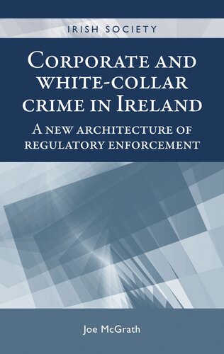 Corporate and white-collar crime in Ireland: A new architecture of regulatory enforcement