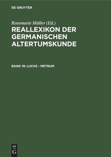 Reallexikon der Germanischen Altertumskunde: Band 19 Luchs - Metrum