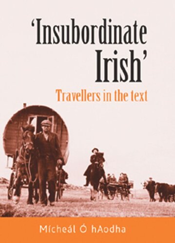 ‘Insubordinate Irish‘: Travellers in the text