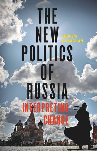 The new politics of Russia: Interpreting change