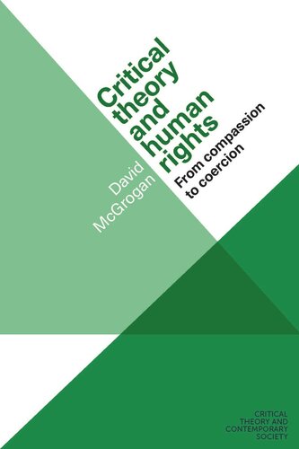 Critical theory and human rights: From compassion to coercion