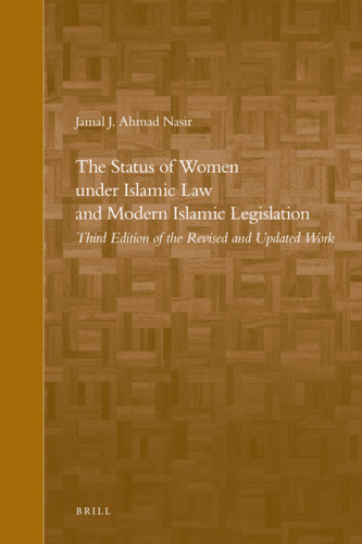 The Status of Women under Islamic Law and Modern Islamic Legislation, 3rd Edition