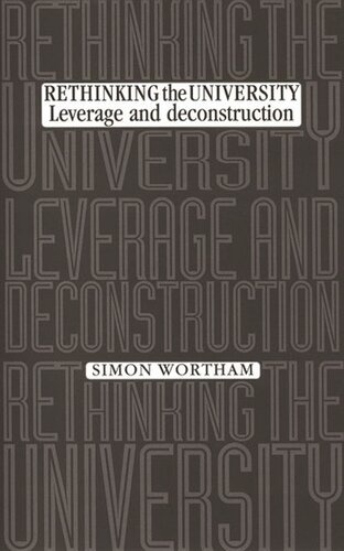 Rethinking the university: Leverage and deconstruction