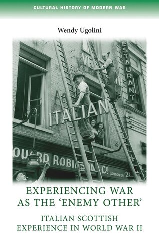 Experiencing war as the 'enemy other': Italian Scottish experience in World War II
