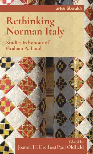 Rethinking Norman Italy: Studies in honour of Graham A. Loud