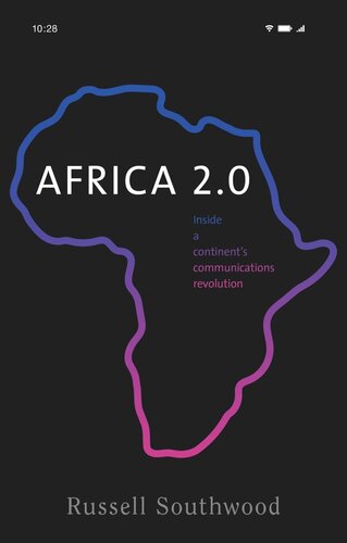 Africa 2.0: Inside a continent’s communications revolution