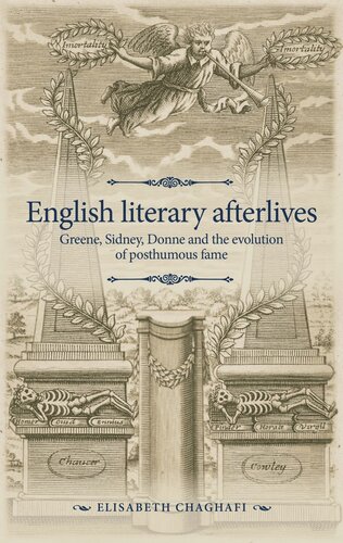 English literary afterlives: Greene, Sidney, Donne and the evolution of posthumous fame